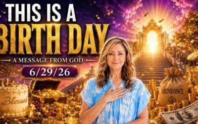 THIS IS A BIRTH DAY – A MESSAGE FROM GOD – 6/29/26