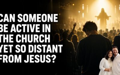 Can someone be active in the church yet so distant from Jesus w/Kraig & Sarah