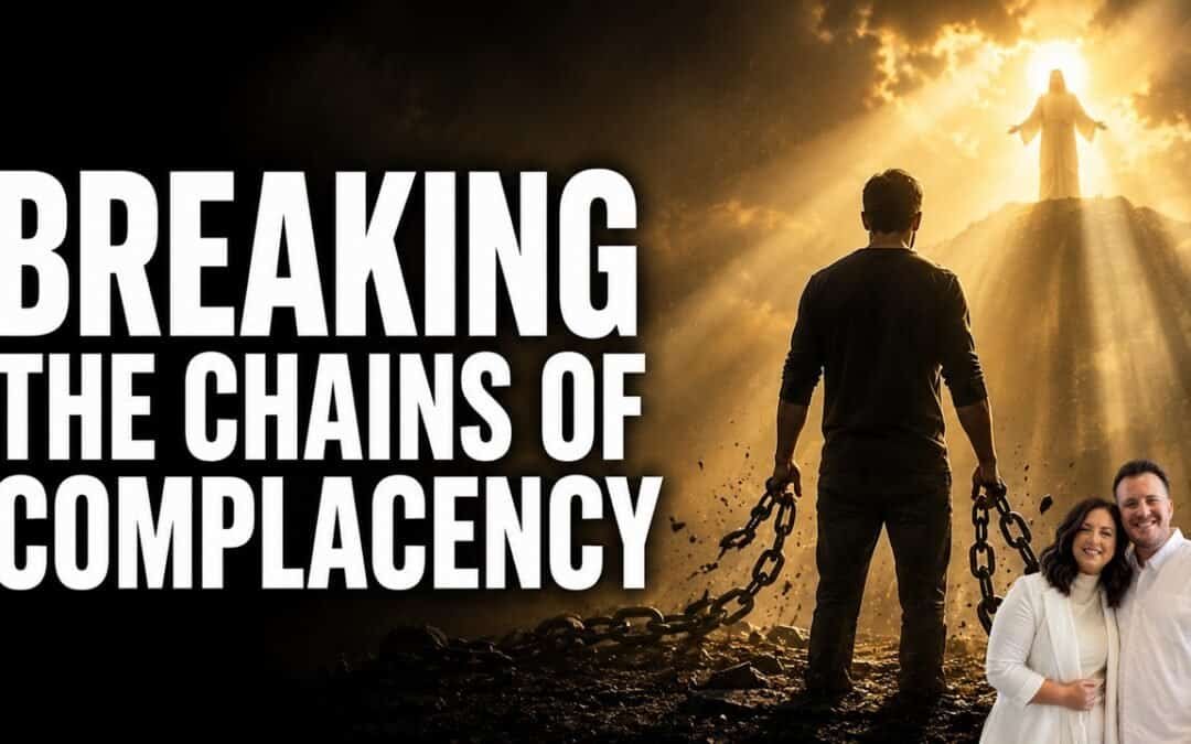 BREAKING THE CHAINS OF COMPLACENCY (In the room) with Kraig & Sarah