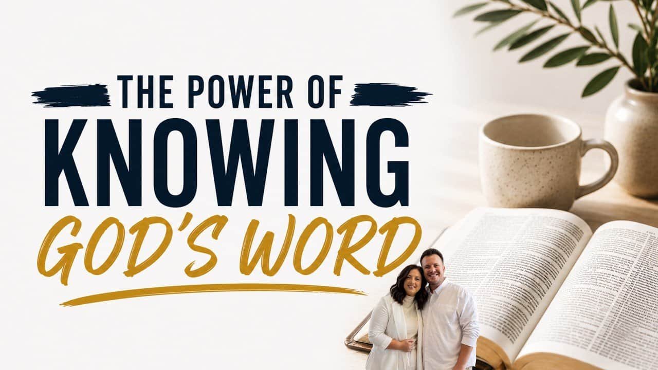 THE POWER OF KNOWING GOD’S WORD (IN THE ROOM) with Kraig & Sarah