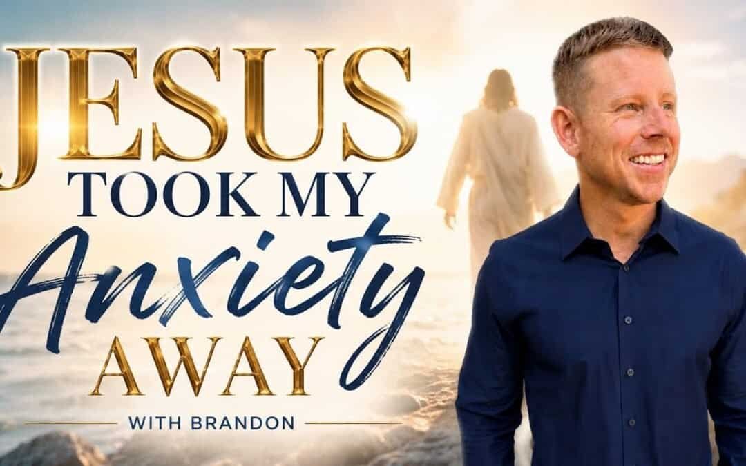 JESUS TOOK MY ANXIETY AWAY with Brandon & Special featured Guest Cassie