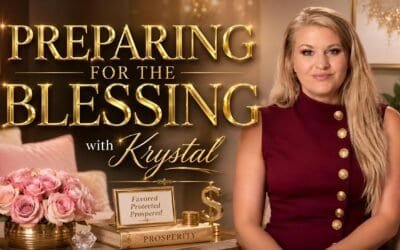 PREPARING FOR THE BLESSING (A study) with Krystal