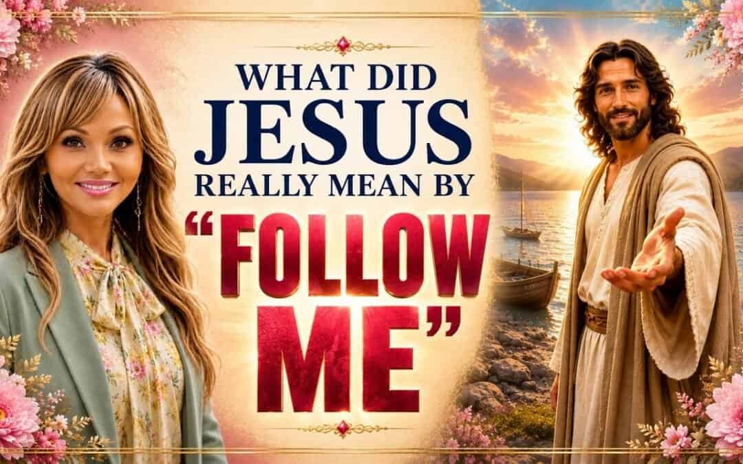 WHAT DID JESUS REALLY MEAN BY FOLLOW HIM? A teaching with Sophia