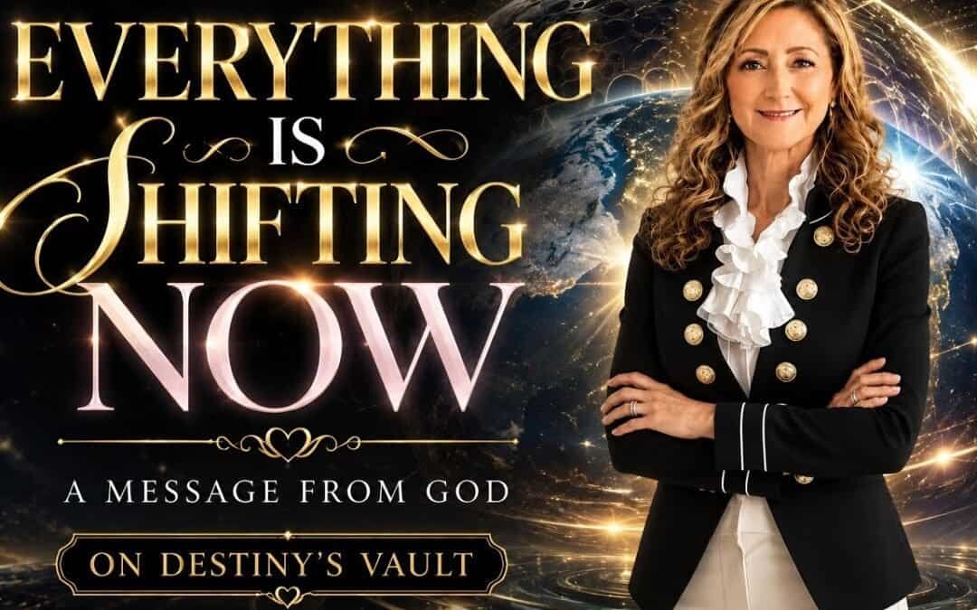 EVERYTHING IS SHIFTING NOW ~A MESSAGE FROM GOD~ on Destiny’s Vault