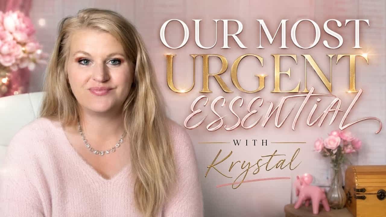 OUR MOST URGENT ESSENTIAL (A study ) with Krystal