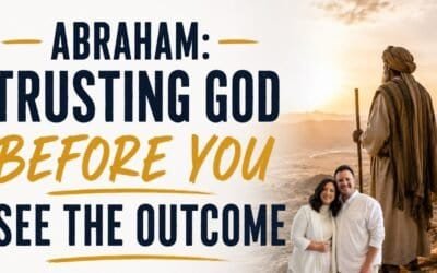 ABRAHAM: TRUSTING GOD BEFORE YOU SEE THE OUTCOME (IN THE ROOM) with Kraig & Sarah