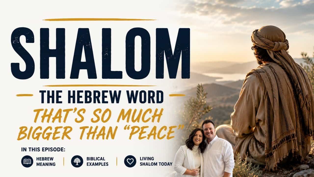 THE HEBREW WORD THAT IS SO MUCH BIGGER THAN PEACE (IN THE ROOM) with Kraig & Sarah