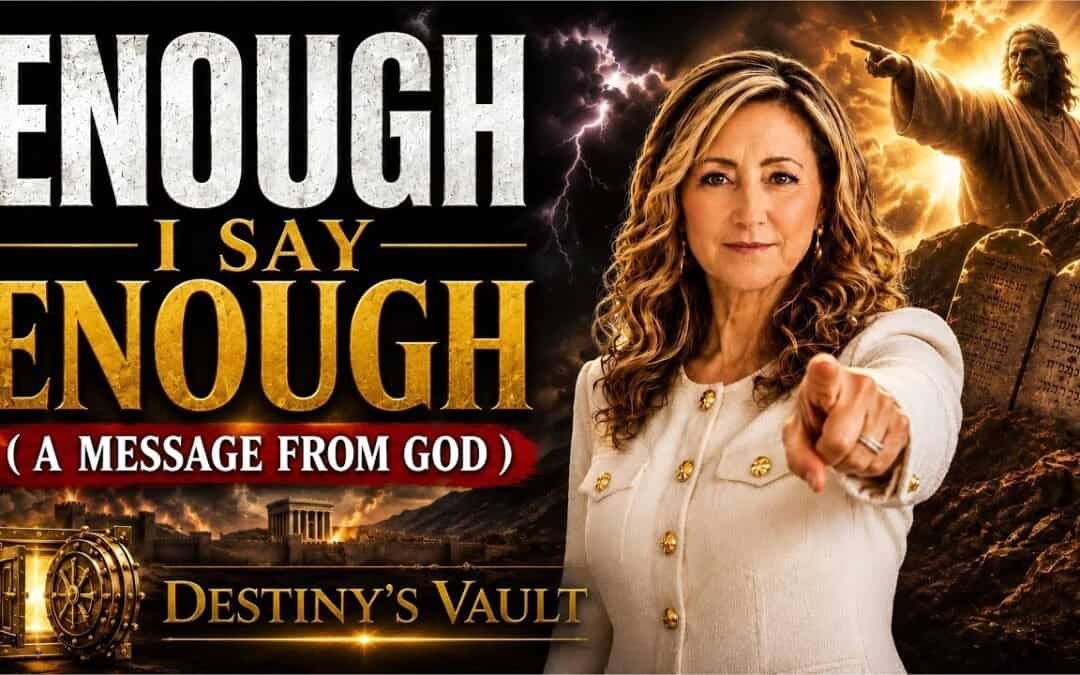 ENOUGH I SAY ENOUGH! (A MESSAGE FROM GOD) on DESTINY’S VAULT