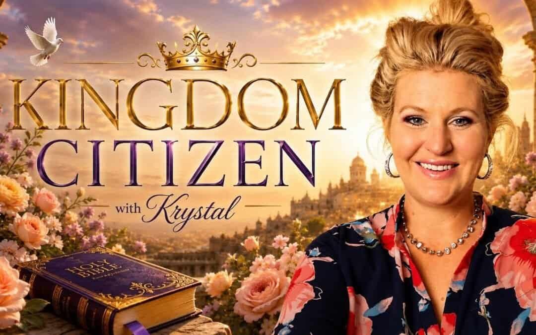 KINGDOM CITIZEN (Study) with Krystal