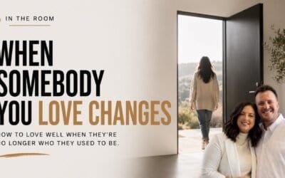 WHEN SOMEBODY YOU LOVE CHANGES (IN THE ROOM) with Kraig & Sarah