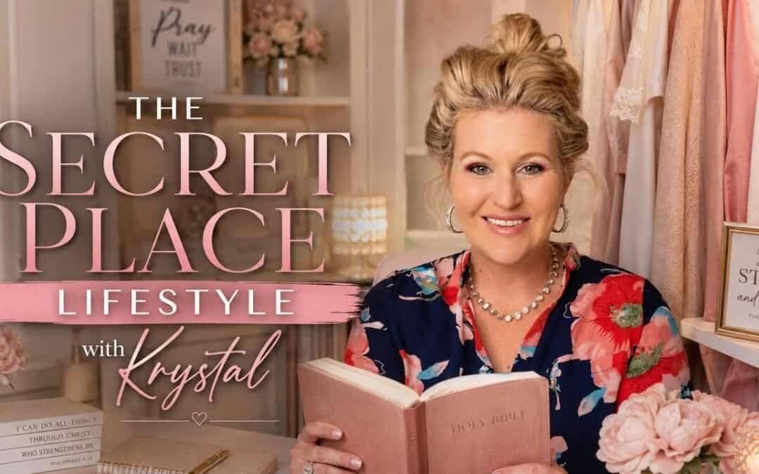 THE SECRET PLACE LIFESTYLE with Krystal