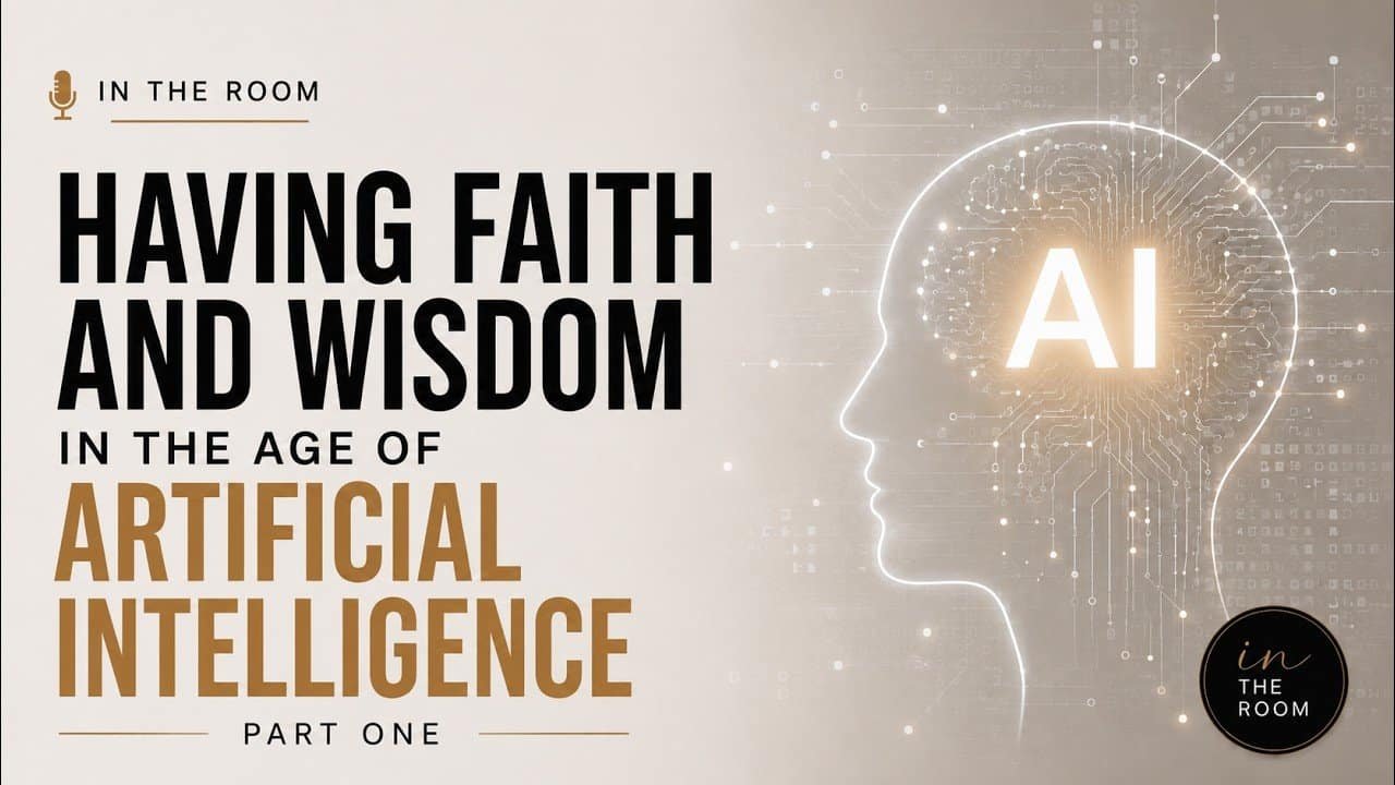 HAVING FAITH AND WISDOM IN THE AGE OF A.I (IN THE ROOM) with Kraig & Sarah