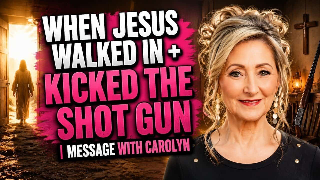 WHEN JESUS WALKED IN + KICKED THE SHOT GUN | MESSAGE WITH CAROLYN