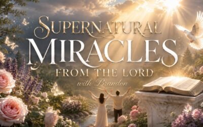 SUPERNATURAL MIRACLES FROM THE LORD with Brandon Featuring John & Annette
