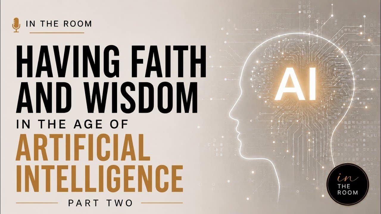 HAVING FAITH AND WISDOM IN THE AGE OF A.I part 2 (IN THE ROOM) with Kraig & Sarah