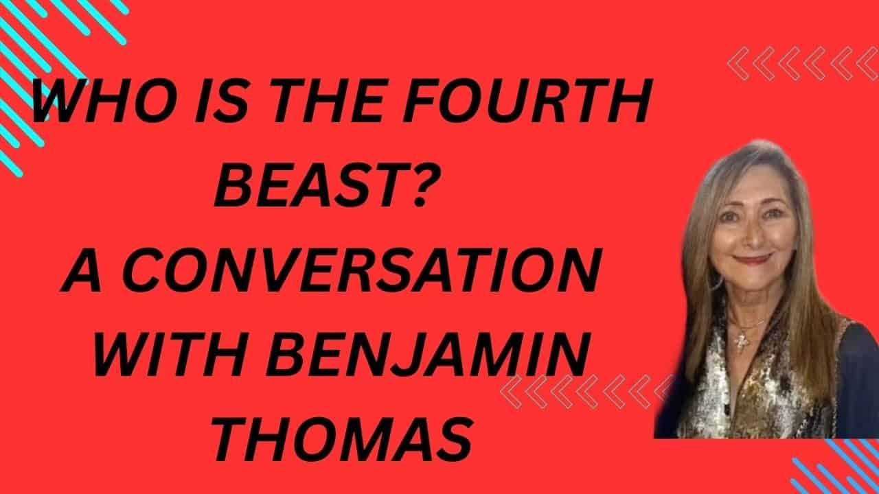 WHO IS THE FOURTH BEAST? A CONVERSATION WITH BENJAMIN THOMAS