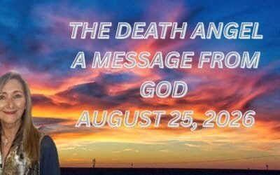 THE DEATH ANGEL – A MESSAGE FROM GOD – AUGUST 25, 2026