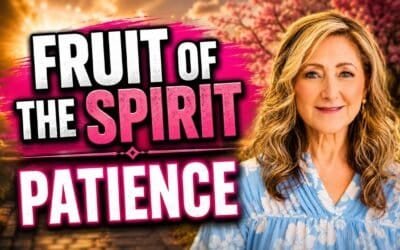 FRUIT OF THE SPIRIT – PATIENCE
