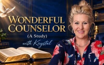 WONDERFUL COUNSELOR (A Study) with Krystal