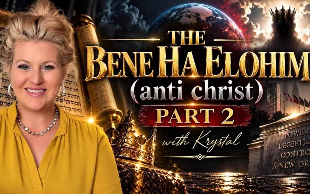 THE BENE HA ELOHIM (anti christ) PART 2 (study)with Krystal