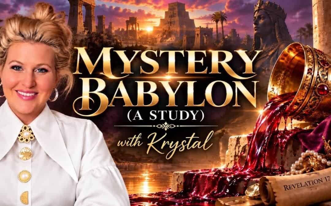 MYSTERY BABYLON (A STUDY) with Krystal
