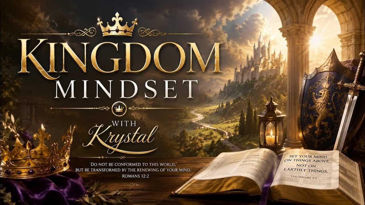 KINGDOM MINDSET (A Study) with Krystal