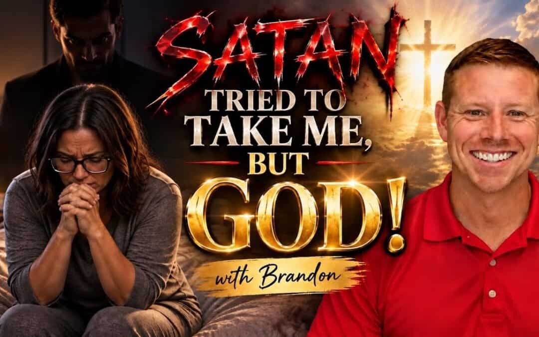 SATAN TRIED TO TAKE ME, BUT GOD! with Brandon & Special Featured Guest Tabatha