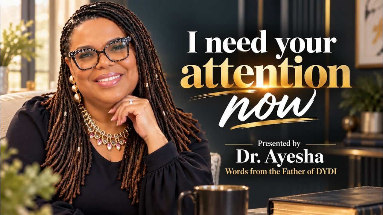 I NEED YOUR ATTENTION (WORDS FROM THE FATHER ) with Dr.Ayesha 💜