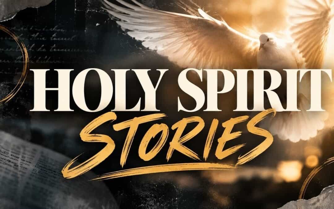 HOLY SPIRIT STORIES ~ Special Broadcast