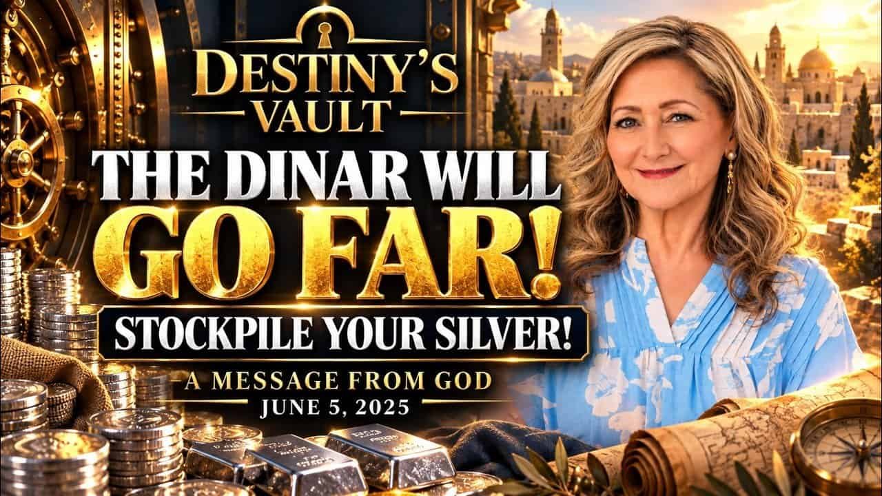 THE DINAR WILL GO FAR! STOCKPILE YOUR SILVER! A message from God June 5th, 2025~ Destiny’s Vault
