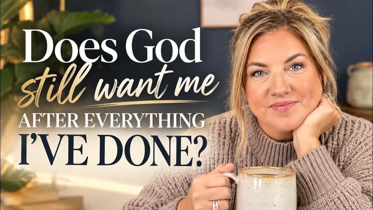 DOES GOD STILL WANT ME AFTER EVERYTHING I’VE DONE? In the room with Sarah